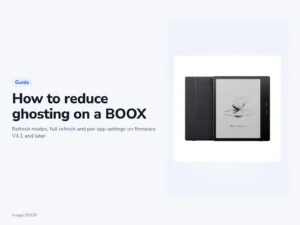 How to reduce ghosting on a BOOX
